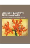 Lessons in Qualitative Chemical Analysis: (English)