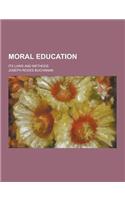 Moral Education; Its Laws and Methods