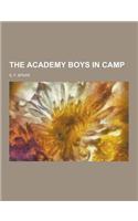 The Academy Boys in Camp