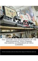 The History and Development of the Photographic Still Camera, Including a Catalogue of Still Cameras
