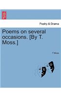 Poems on Several Occasions. [By T. Moss.]: (English)