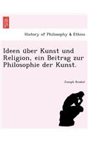 Ideen U Ber Kunst Und Religion, Ein Beitrag Zur Philosophie Der Kunst.