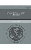 Evaluation Bias in Effort Estimation: (English)