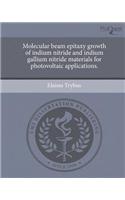 Molecular Beam Epitaxy Growth of Indium Nitride and Indium Gallium Nitride Materials for Photovoltaic Applications.: (English)