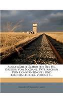 Ausgewahlte Schriften Des Hl. Gregor Von Nazianz, Patriarchen Von Constantinopel Und Kirchenlehrers, Volume 1...
