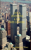Evita, Madona & the Twin Towers