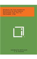 Journal of the American Institute of Electrical Engineers, V47, No. 12, December, 1928