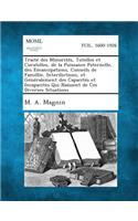 Traite Des Minorites, Tutelles Et Curatelles, de La Puissance Paternelle, Des Emancipations, Conseils de Famillie, Interdictions, Et Generalement Des Capacites Et Incapacites Qui Naissent de Ces Diverses Situations