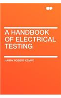 A Handbook of Electrical Testing