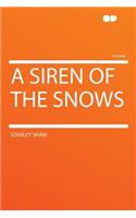 A Siren of the Snows: (English)