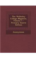 The Wellesley College Magazine, Volume 1: (English)