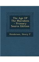 The Age of the Maccabees - Primary Source Edition: (English)
