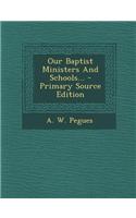 Our Baptist Ministers and Schools...