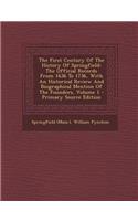 The First Century of the History of Springfield: The Official Records from 1636 to 1736, with an Historical Review and Biographical Mention of the Founders, Volume 1