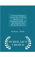 Curious Passages from the Lives of Misers and Philanthropists or the Riches That Bring No Sorrow - Scholar's Choice Edition