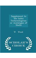 Supplement to the Index Testaceologicus; Or Acatalogue of Shells - Scholar's Choice Edition