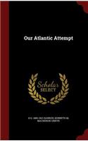 Our Atlantic Attempt