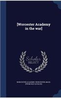 [Worcester Academy in the war]
