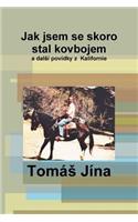 Jak Jsem Se Skoro Stal Kovbojem