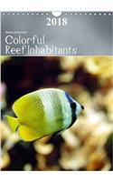 Colorful Reef Inhabitants 2018: Tropical Reefs Provide a Wide Variety of Animals and Colors(Calvendo Animals)