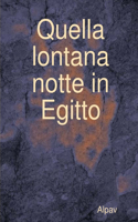 Quella lontana notte in Egitto