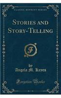 Stories and Story-Telling (Classic Reprint)