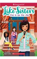 Zoe Is on the Air (American Girl: Like Sisters #3), Volume 3