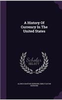 A History of Currency in the United States