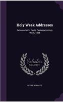 Holy Week Addresses