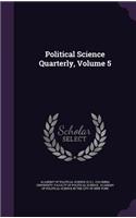 Political Science Quarterly, Volume 5