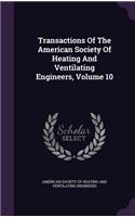 Transactions Of The American Society Of Heating And Ventilating Engineers, Volume 10