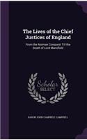 Lives of the Chief Justices of England: From the Norman Conquest Till the Death of Lord Mansfield