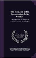 The Memoirs of the Baroness Cecile De Courtot: Lady-In-Waiting to the Princess De Lamballe, Princess of Savoy-Carignan