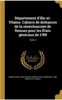 Département d'Ille-et-Vilaine. Cahiers de doléances de la sénéchaussée de Rennes pour les États généraux de 1789; Tome 2