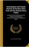 Genealogical and Family History of Southern New York and the Hudson River Valley