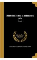 Recherches sur la théorie du prix;; Tome 2