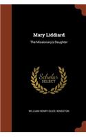 Mary Liddiard: The Missionary's Daughter