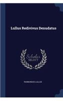 Lullus Redivivus Denudatus