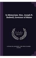 In Memoriam. Hon. Joseph R. Bodwell, Governor of Maine