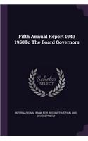 Fifth Annual Report 1949 1950to the Board Governors