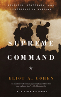 Supreme Command: Soldiers, Statesmen, and Leadership in Wartime(English)