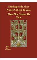 Naufragios de Alvar Nunez Cabeza de Vaca