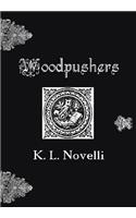Woodpushers!