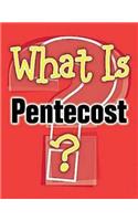 What Is Pentecost?