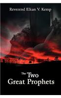 The Two Great Prophets