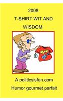 2008 T-Shirt Wit And Wisdom