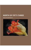 North of Fifty-Three