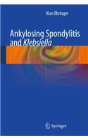 Ankylosing Spondylitis and Klebsiella
