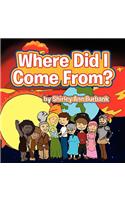 Where Did I Come From?: (English)