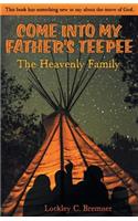 Come Into My Father's Teepee